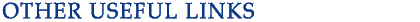 Other Useful Links Other Useful Links